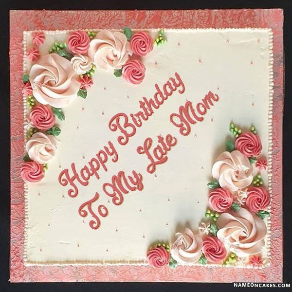 Happy Birthday to my late mom Cake Images